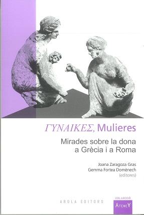 MIRADES SOBRE LA DONA A GRECIA I ROMA | 9788494063749 | Zaragoza Gras, Joana/Fortea Domènech, Gemma | Llibres Parcir | Librería Parcir | Librería online de Manresa | Comprar libros en catalán y castellano online