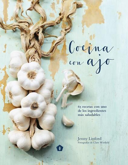 COCINA CON AJO | 9788416407200 | LINFORD, JENNY | Llibres Parcir | Librería Parcir | Librería online de Manresa | Comprar libros en catalán y castellano online