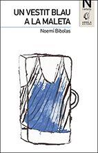 UN VESTIT BLAU A LA MALETA | 9788494522383 | BIBOLAS ALSINA, NOEMÍ | Llibres Parcir | Librería Parcir | Librería online de Manresa | Comprar libros en catalán y castellano online