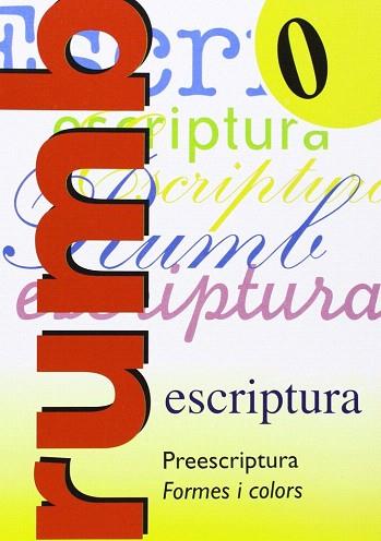 ESCRIPTURA RUMB 2000. T.0. PREESCRIPTURA, FORMES I COLORS | 9788486545093 | MARTÍ FUSTER, ROSA MARIA / NADAL, J. | Llibres Parcir | Librería Parcir | Librería online de Manresa | Comprar libros en catalán y castellano online