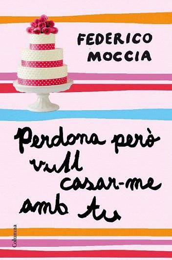 PERDONA PER VULL CASAR ME AMB TU | 9788466411189 | MOCCIA FEDERICO | Llibres Parcir | Librería Parcir | Librería online de Manresa | Comprar libros en catalán y castellano online