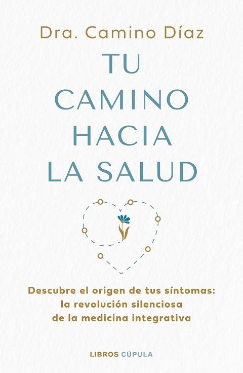 TU CAMINO HACIA LA SALUD | 9788448045630 | DRA. CAMINO DÍAZ | Llibres Parcir | Llibreria Parcir | Llibreria online de Manresa | Comprar llibres en català i castellà online
