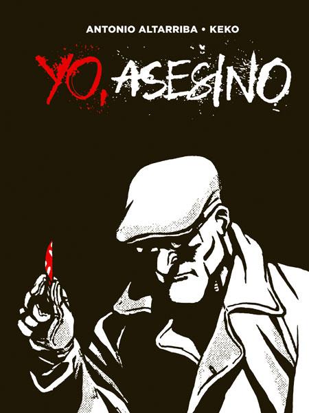 YO ASESINO | 9788467917246 | ANTONIO ALTARRIBA - KEKO | Llibres Parcir | Librería Parcir | Librería online de Manresa | Comprar libros en catalán y castellano online