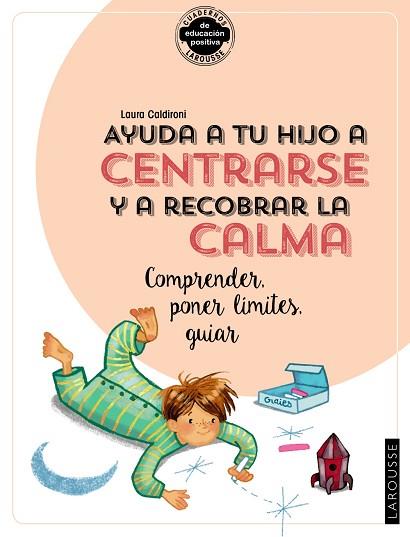 AYUDA A TU HIJO A CENTRARSE Y A RECOBRAR LA CALMA. COMPRENDER, PONER LÍMITES, GU | 9788418100390 | CALDIRONI, LAURA | Llibres Parcir | Librería Parcir | Librería online de Manresa | Comprar libros en catalán y castellano online
