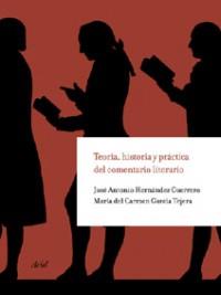 TEORIA HISTORIA Y PRACTICA DEL COMENTARIO LITERARIO | 9788434425088 | JOSE ANTONIO HERNANDEZ GUERRERO MARIA DEL CARMEN GARCIA | Llibres Parcir | Llibreria Parcir | Llibreria online de Manresa | Comprar llibres en català i castellà online