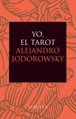 YO EL TAROT | 9788478448197 | ALEJANDRO JODOROWSKY | Llibres Parcir | Llibreria Parcir | Llibreria online de Manresa | Comprar llibres en català i castellà online