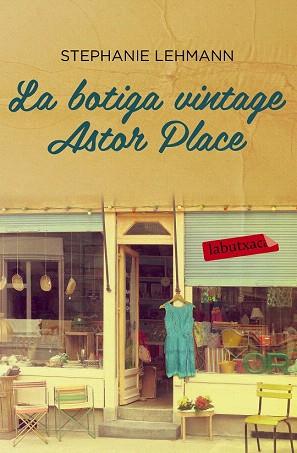 LA BOTIGA VINTAGE ASTOR PLACE | 9788416334018 | STEPHANIE LEHMANN | Llibres Parcir | Llibreria Parcir | Llibreria online de Manresa | Comprar llibres en català i castellà online