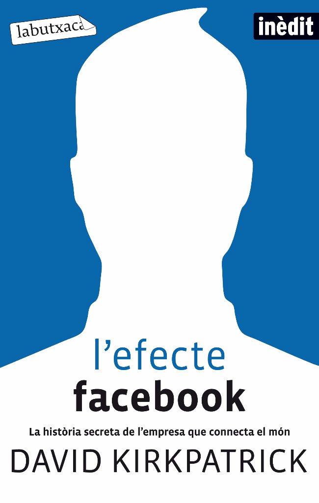 L' EFECTE FACEBOOK la historia secreta empresa connecta mon | 9788499302188 | DAVID KIKPATRICK | Llibres Parcir | Llibreria Parcir | Llibreria online de Manresa | Comprar llibres en català i castellà online