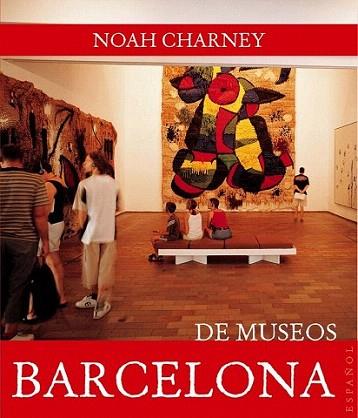 DE MUSEOS BARCELONA | 9788408089445 | CHARENEY NOAH | Llibres Parcir | Llibreria Parcir | Llibreria online de Manresa | Comprar llibres en català i castellà online
