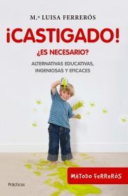 CASTIGADO ES NECESARIO | 9788408100690 | FERREROS M LUISA | Llibres Parcir | Llibreria Parcir | Llibreria online de Manresa | Comprar llibres en català i castellà online