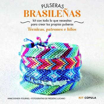KIT PULSERAS BRASILEÑAS | 9788448018993 | ANNE SOHIER-FOURNEL | Llibres Parcir | Llibreria Parcir | Llibreria online de Manresa | Comprar llibres en català i castellà online