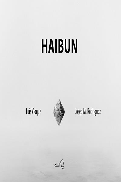HAIBUN | 9788413511368 | VIOQUE, LUIS / RODRÍGUEZ, JOSEP M. | Llibres Parcir | Llibreria Parcir | Llibreria online de Manresa | Comprar llibres en català i castellà online