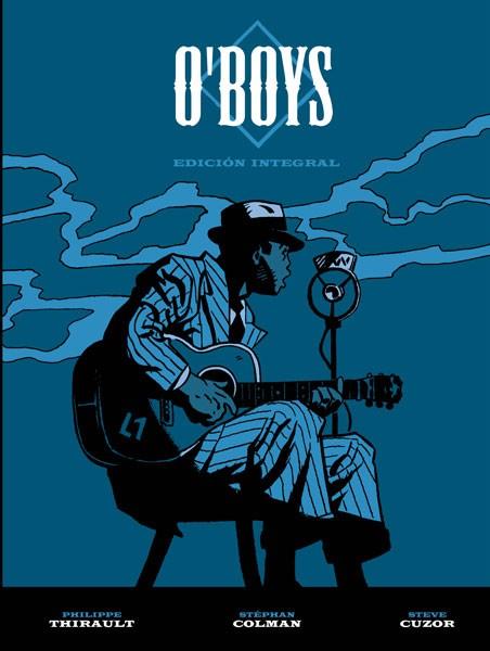 O'BOYS (EDICION INTEGRAL) | 9788467917154 | COLMAN/CUZOR/THIRAULT | Llibres Parcir | Llibreria Parcir | Llibreria online de Manresa | Comprar llibres en català i castellà online
