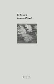EL MUSOT | 9788412848427 | MIQUEL, DOLORS | Llibres Parcir | Librería Parcir | Librería online de Manresa | Comprar libros en catalán y castellano online