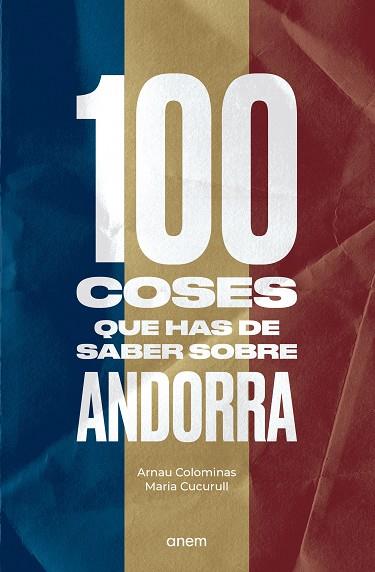 100 COSES QUE HAS DE SABER SOBRE ANDORRA | 9788418865077 | COLOMINAS, ARNAU/CUCURULL, MARIA | Llibres Parcir | Llibreria Parcir | Llibreria online de Manresa | Comprar llibres en català i castellà online