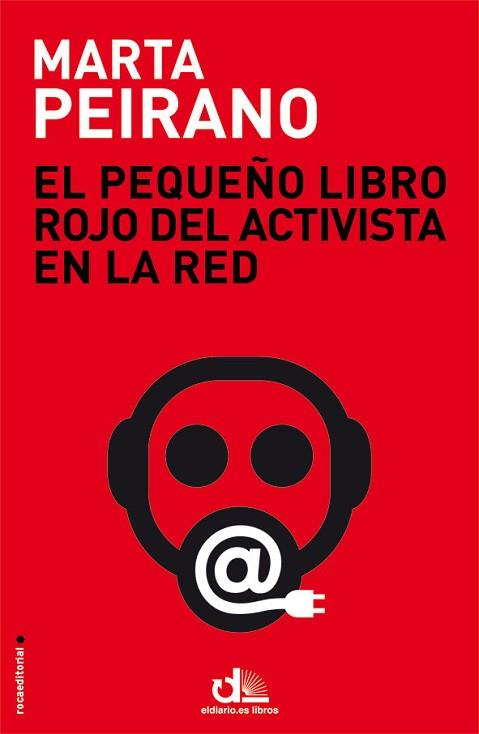 EL PEQUEÑO LIBRO ROJO DEL ACTIVISTA EN LA RED | 9788499187778 | PEIRANO, MARTA | Llibres Parcir | Llibreria Parcir | Llibreria online de Manresa | Comprar llibres en català i castellà online