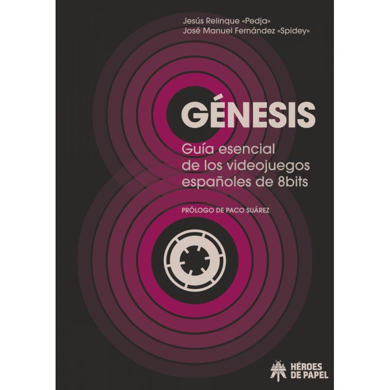 GÉNESIS. GUIA ESENCIAL DE LOS VIDEOJUEGOS ESPAÑOLES DE 8BITS | 9788494288142 | RELINQUE, JESÚS "PEDJA"/ FERNÁNDEZ, JOSÉ MANUEL "SPIDEY" | Llibres Parcir | Librería Parcir | Librería online de Manresa | Comprar libros en catalán y castellano online