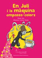 EN JULI I LA MAQUINA EMPASSA COLORS | 9788498832037 | TORT NURIA | Llibres Parcir | Llibreria Parcir | Llibreria online de Manresa | Comprar llibres en català i castellà online