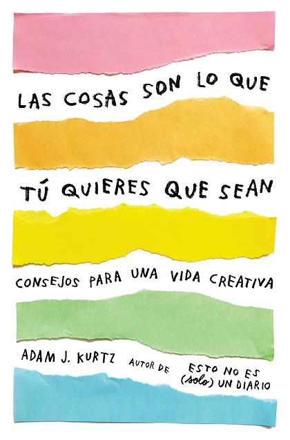 LAS COSAS SON LO QUE TÚ QUIERES QUE SEAN | 9788401021299 | KURTZ, ADAM J. | Llibres Parcir | Llibreria Parcir | Llibreria online de Manresa | Comprar llibres en català i castellà online