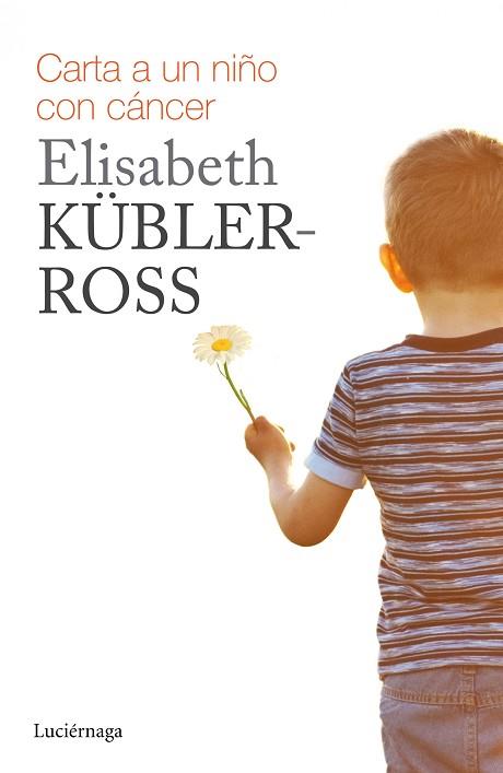 CARTA PARA UN NIÑO CON CÁNCER | 9788415864738 | KÜBLER-ROSS, ELISABETH | Llibres Parcir | Librería Parcir | Librería online de Manresa | Comprar libros en catalán y castellano online