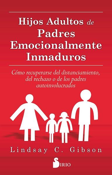 HIJOS ADULTOS DE PADRES EMOCIONALMENTE INMADUROS | 9788416579020 | GIBSON, LINDSAY C. | Llibres Parcir | Llibreria Parcir | Llibreria online de Manresa | Comprar llibres en català i castellà online