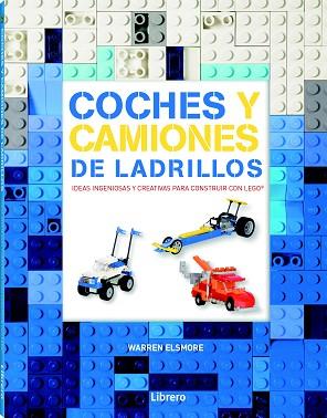 COCHES Y CAMIONES DE LADRILLOS | 9789089987983 | WARREN ELSMORE | Llibres Parcir | Librería Parcir | Librería online de Manresa | Comprar libros en catalán y castellano online