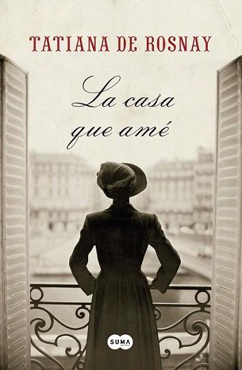 LA CASA QUE AME | 9788483652626 | TATIANA DE ROSNAY | Llibres Parcir | Librería Parcir | Librería online de Manresa | Comprar libros en catalán y castellano online
