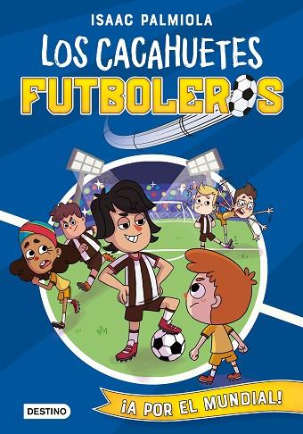 CACAHUETES FUTBOLEROS 4. ¡A POR EL MUNDIAL! | 9788408243182 | PALMIOLA, ISAAC / KOEY, MILI | Llibres Parcir | Librería Parcir | Librería online de Manresa | Comprar libros en catalán y castellano online