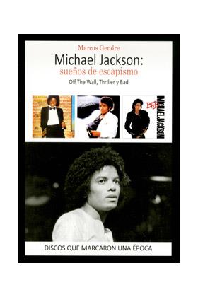 MICHAEL JACKSON : SUEÑOS DE ESCAPISMO OFF THE WALL THRILLER | 9788416229215 | GENDRE,MARCOS | Llibres Parcir | Librería Parcir | Librería online de Manresa | Comprar libros en catalán y castellano online