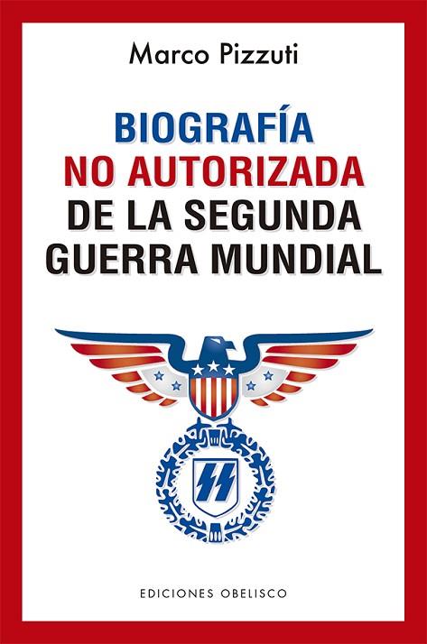 BIOGRAFÍA NO AUTORIZADA DE LA SEGUNDA GUERRA MUNDIAL | 9788491116387 | PIZZUTI, MARCO | Llibres Parcir | Llibreria Parcir | Llibreria online de Manresa | Comprar llibres en català i castellà online