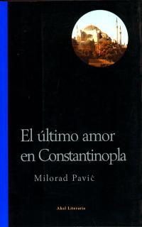 EL ÚLTIMO AMOR EN CONSTANTINOPLA | 9788446013327 | PAVIC, MILORAD | Llibres Parcir | Librería Parcir | Librería online de Manresa | Comprar libros en catalán y castellano online