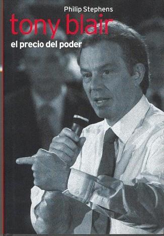 TONY BLAIR EL PRECIO DEL PODER | 9788441321038 | STEPHENS | Llibres Parcir | Llibreria Parcir | Llibreria online de Manresa | Comprar llibres en català i castellà online