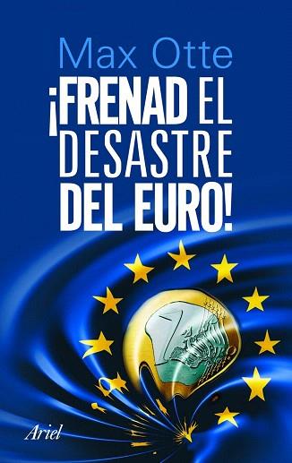 FRENAD EL DESASTRE EUROPEO ! | 9788434470118 | MAX OTTE | Llibres Parcir | Llibreria Parcir | Llibreria online de Manresa | Comprar llibres en català i castellà online