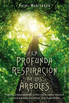 LA PROFUNDA RESPIRACIÓN DE LOS ÁRBOLES | 9788491118299 | WOHLLEBEN, PETER | Llibres Parcir | Librería Parcir | Librería online de Manresa | Comprar libros en catalán y castellano online