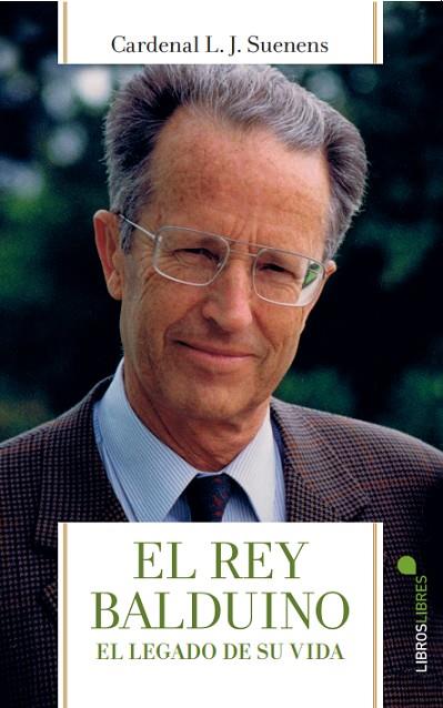 EL REY BALDUINO | 9788415570998 | SUENENS, CARDENAL | Llibres Parcir | Librería Parcir | Librería online de Manresa | Comprar libros en catalán y castellano online