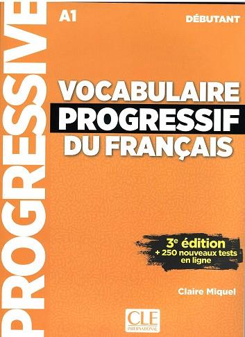 VOCABULAIRE PROGRESSIF DU FRANÇAIS - A1 DÉBUTANT | 9782090380170 | MIQUEL, CLAIRE | Llibres Parcir | Librería Parcir | Librería online de Manresa | Comprar libros en catalán y castellano online