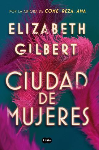 CIUDAD DE MUJERES | 9788491291862 | GILBERT, ELIZABETH | Llibres Parcir | Librería Parcir | Librería online de Manresa | Comprar libros en catalán y castellano online
