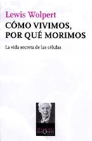 COMO VIVIMOS POR QUE MORIMOS VIDA SECRETA CELULAS | 9788483833384 | LEWIS WOLPERT | Llibres Parcir | Librería Parcir | Librería online de Manresa | Comprar libros en catalán y castellano online