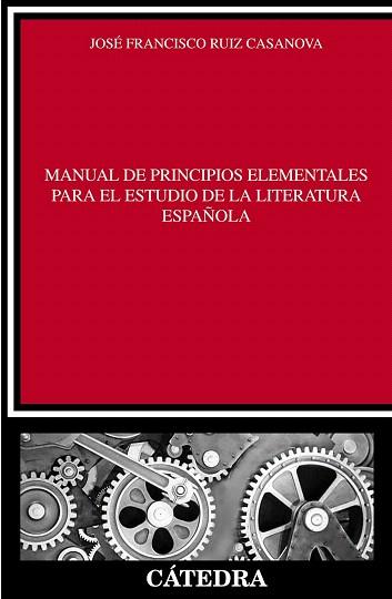 Manual de principios elementales para el estudio de la literatura española | 9788437630830 | Ruiz Casanova, José Francisco | Llibres Parcir | Librería Parcir | Librería online de Manresa | Comprar libros en catalán y castellano online