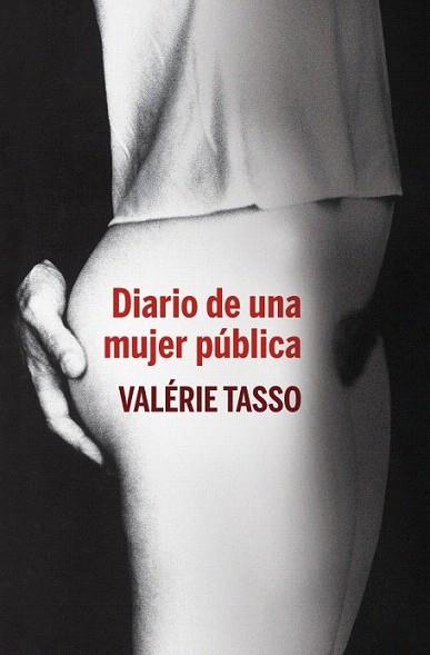DIARIO DE UNA MUJER PUBLICA | 9788401390845 | TASSO VALERIE | Llibres Parcir | Librería Parcir | Librería online de Manresa | Comprar libros en catalán y castellano online
