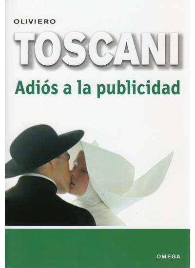 ADIOS A LA PUBLICIDAD | 9788428210867 | TOSCANI | Llibres Parcir | Librería Parcir | Librería online de Manresa | Comprar libros en catalán y castellano online
