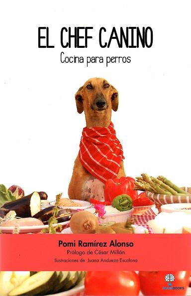 EL CHEF CANINO | 9788494459559 | RAMíREZ ALONSO, JOSE MIGUEL (POMI) | Llibres Parcir | Librería Parcir | Librería online de Manresa | Comprar libros en catalán y castellano online