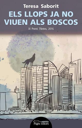 ELS LLOPS JA NO VIUEN ALS BOSCOS | 9788499757964 | SABORIT MOLIST, TERESA | Llibres Parcir | Librería Parcir | Librería online de Manresa | Comprar libros en catalán y castellano online