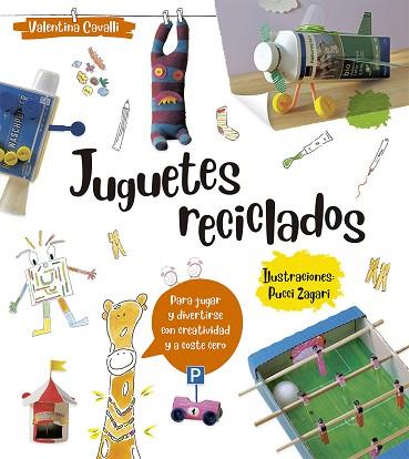 JUGUETES RECICLADOS | 9788491453062 | CAVALLI, VALENTINA | Llibres Parcir | Librería Parcir | Librería online de Manresa | Comprar libros en catalán y castellano online