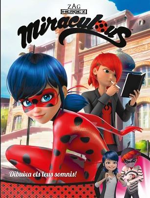 DIBUIXA ELS TEUS SOMNIS! (MIRACULOUS [PRODIGIOSA LADYBUG]. CÒMIC) | 9788448848972 | VARIOS AUTORES | Llibres Parcir | Llibreria Parcir | Llibreria online de Manresa | Comprar llibres en català i castellà online