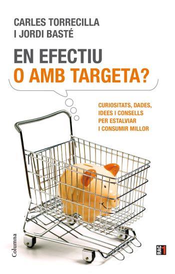 EN EFECTIU O AMB TARGETA | 9788466411837 | TORRECILLA C BASTE J | Llibres Parcir | Librería Parcir | Librería online de Manresa | Comprar libros en catalán y castellano online