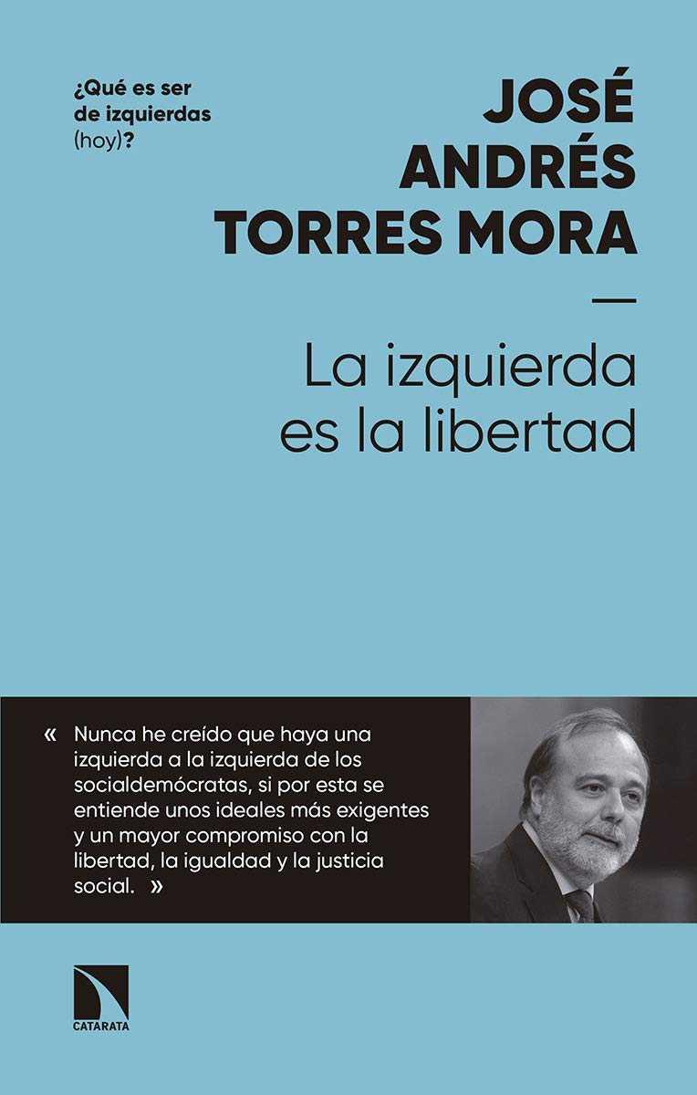 LA IZQUIERDA ES LA LIBERTAD | 9788490975695 | TORRES MORA, JOSÉ ANDRÉS | Llibres Parcir | Llibreria Parcir | Llibreria online de Manresa | Comprar llibres en català i castellà online