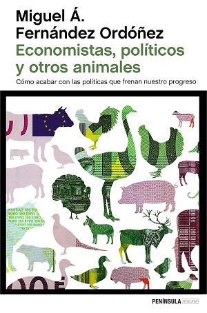 ECONOMISTAS, POLÍTICOS Y OTROS ANIMALES | 9788499424743 | MIGUEL Á. FERNÁNDEZ ORDÓÑEZ | Llibres Parcir | Librería Parcir | Librería online de Manresa | Comprar libros en catalán y castellano online