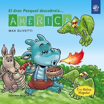 EL DRAC PASQUAL DESCOBREIX AMÈRICA | 9788417207359 | OLIVETTI, MAX | Llibres Parcir | Librería Parcir | Librería online de Manresa | Comprar libros en catalán y castellano online