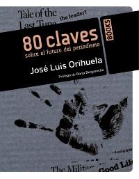 80 CLAVES SOBRE FUTURO PERIODISMO | 9788441529823 | ORIHUELA JOSE LUIS | Llibres Parcir | Llibreria Parcir | Llibreria online de Manresa | Comprar llibres en català i castellà online